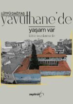 Yavuthane'de Yaşam Var - Kültür İnsanlarımız İle